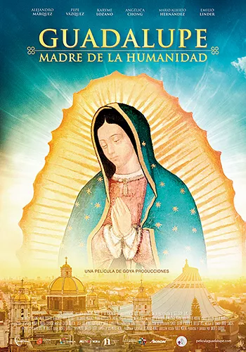 Pelicula Guadalupe madre de la humanidad, documental, director Andrs Garrig i Pablo Moreno