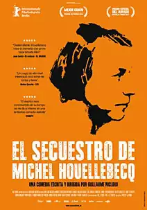 Pelicula El secuestro de Michel Houellebecq, comedia drama, director Guillaume Nicloux
