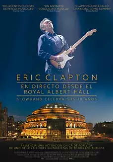 Pelicula Eric Clapton. Live at the Royal Albert Hall VOSE, concert, director 