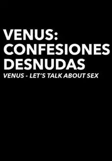 Pelicula Venus. Confesiones desnudas VOSE, documental, director Mette Carla Albrechtsen y Lea Glob