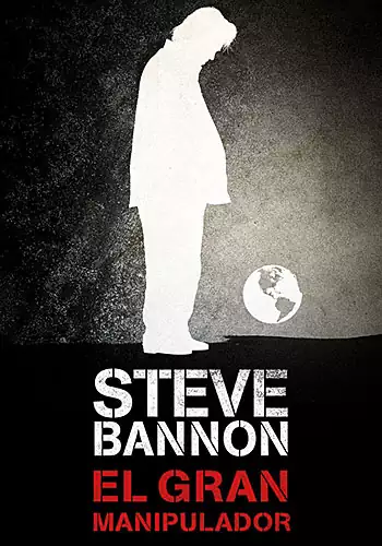 Pelicula Steve Bannon el gran manipulador, documental, director Alison Klayman