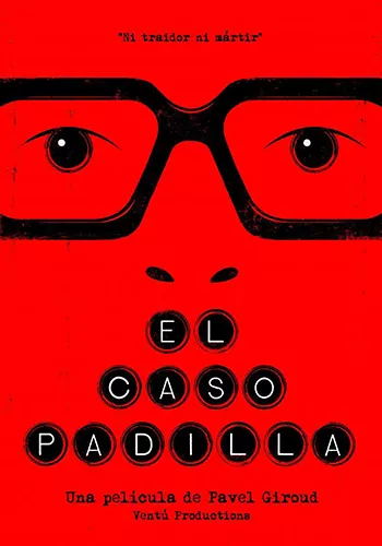 Pelicula El caso Padilla, documental, director Pavel Giroud