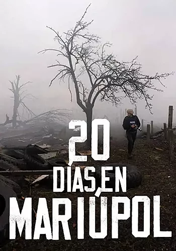 Carátula de la película 20 días en Mariúpol Pelicula 20 días en Mariúpol, documental, director Mstyslav Chernov