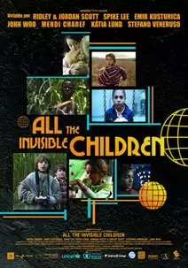 Pelicula All the invisible children, documental, director Ridley Scott i John Woo i Emir Kusturica i Spike Lee i Mehdi Charef i Katia Lund i Jordan Scott i Stefano Veneruso