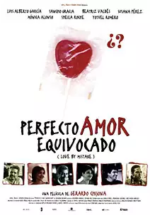 Pelicula Perfecto amor equivocado, drama, director Gerardo Chijona