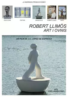 Pelicula Robert Llimós. Art i ovnis CAT, documental, director José Antonio López de Espinosa