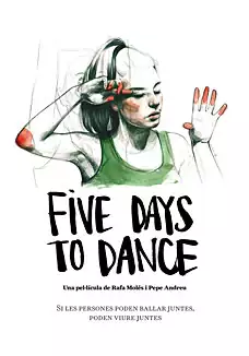 Pelicula Five days to dance VOSE, documental, director Rafa Mols i Pepe Andreu
